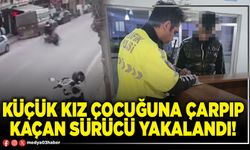 Küçük kız çocuğuna çarpıp kaçan sürücü yakalandı!