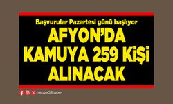 Afyon’da Kamuya 259 kişi alınacak