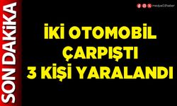 İki otomobil çarpıştı 3 kişi yaralandı