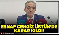 Esnaf Cengiz Üstün’de karar kıldı!