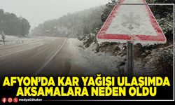 Afyon’da kar yağışı ulaşımda aksamalara neden oldu