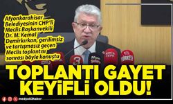 Toplantı gayet keyifli oldu!