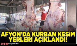 Afyon’da kurban kesim yerleri açıklandı!
