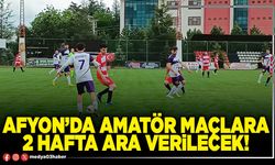 Afyon’da amatör maçlara 2 hafta ara verilecek!
