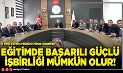 Eğitimde başarılı güçlü işbirliği mümkün olur!