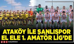 Ataköy ile Şanlıspor el ele 1. Amatör lig’de