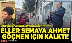 Eller semaya Ahmet Göçmen için kalktı!