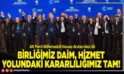 Birliğimiz daim, hizmet yolundaki kararlılığımız tam!