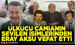 Ülkücü camianın sevilen isimlerinden Eray Aksu vefat etti