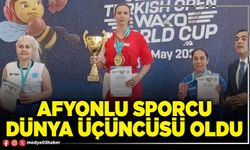 Afyonlu sporcu Dünya üçüncüsü oldu