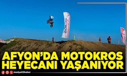Afyon’da Motokros heyecanı yaşanıyor