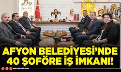 Afyon Belediyesi’nde 40 şoföre iş imkanı!