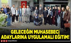 Geleceğin muhasebeci adaylarına uygulamalı eğitim!