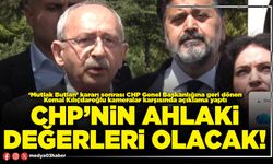 CHP’nin ahlaki değerleri olacak!