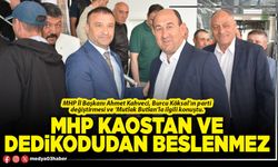 MHP kaostan ve dedikodudan beslenmez