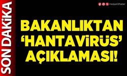 Bakanlıktan ‘Hantavirüs’ açıklaması!