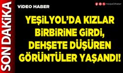 Yeşilyol’da kızlar birbirine girdi, dehşete düşüren görüntüler yaşandı!