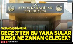 Gece 3’ten bu yana sular kesik ne zaman gelecek?