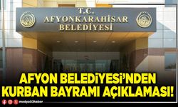 Afyon Belediyesi’nden kurban bayramı açıklaması!