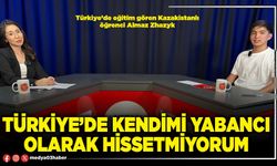 Türkiye’de kendimi yabancı olarak hissetmiyorum