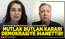 Mutlak butlan kararı demokrasiye ihanettir!