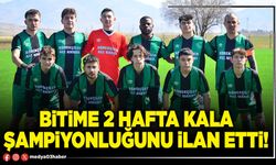 Bitime 2 hafta kala şampiyonluğunu ilan etti!