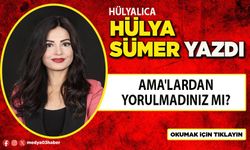 Ama'lardan yorulmadınız mı?