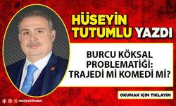 Burcu Köksal problematiği: Trajedi mi komedi mi?