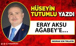 Eray Aksu Ağabey’e…