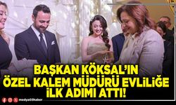 Başkan Köksal’ın Özel Kalem Müdürü evliliğe ilk adımı attı!