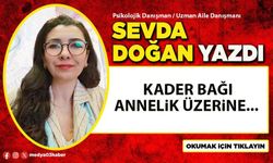 Kader bağı annelik üzerine...