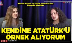 Kendime Atatürk’ü örnek alıyorum