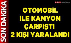 Otomobil ile kamyon çarpıştı 2 kişi yaralandı