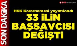 33 İlin Başsavcısı değişti
