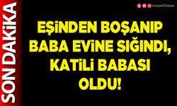 Eşinden boşanıp baba evine sığındı, katili babası oldu!