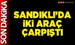 Sandıklı’da iki araç çarpıştı
