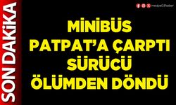 Minibüs patpat’a çarptı sürücü ölümden döndü