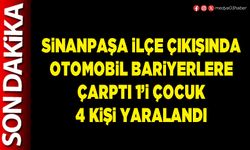 Sinanpaşa İlçe çıkışında otomobil bariyerlere çarptı 1’i çocuk 4 kişi yaralandı
