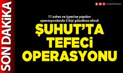 Şuhut’ta tefeci operasyonu