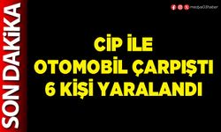 Cip ile otomobil çarpıştı 6 kişi yaralandı
