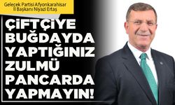 Çiftçiye buğdayda yaptığınız zulmü pancarda yapmayın!