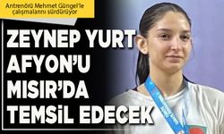 Zeynep Yurt Afyon’u Mısır’da temsil edecek