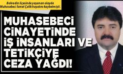 Muhasebeci cinayetinde iş insanları ve tetikçiye ceza yağdı!