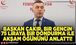 Başkan Çakır, bir gencin 75 liraya bir dondurma ile akşam öğününü anlattı!