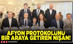 Afyon protokolünü bir araya getiren nişan!