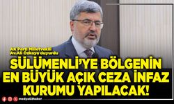 Sülümenli’ye bölgenin en büyük açık ceza infaz kurumu yapılacak!