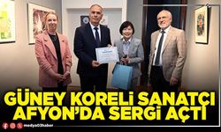 Güney Koreli sanatçı Afyon’da sergi açtı