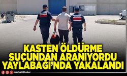 Kasten öldürme suçundan aranıyordu Yaylabağı’nda yakalandı
