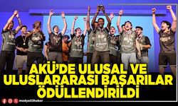 AKÜ’de ulusal ve uluslararası başarılar ödüllendirildi