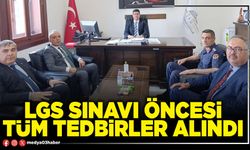 LGS sınavı öncesi tüm tedbirler alındı